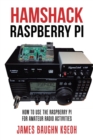 Hamshack Raspberry Pi : How to Use the Raspberry Pi for Amateur Radio Activities - Book