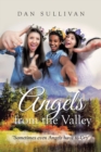 Angels from the Valley : Sometimes Even Angels Have to Cry - Book