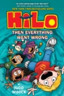 Hilo Book 5 : Then Everything Went Wrong - Book