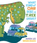 What Kind of Car Does a T. Rex Drive? - Book