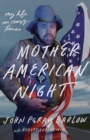 Mother American Night : My Life in Crazy Times - Book