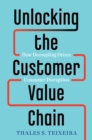Unlocking the Customer Value Chain : How Decoupling Drives Consumer Disruption - Book