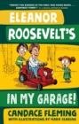Eleanor Roosevelt's in My Garage! - Book