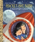 Rocket-Bye Baby : A Spaceflight Lullaby - Book