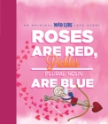 Roses Are Red, Pickles Are Blue : An Original Mad Libs Love Story - Book