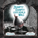 Humpty Dumpty Lived Near a Wall - Book
