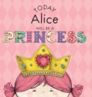 Today Alice Will Be a Princess - Book
