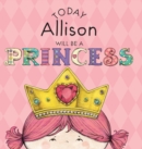 Today Allison Will Be a Princess - Book