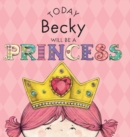 Today Becky Will Be a Princess - Book
