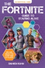 The Fortnite Guide to Staying Alive : Tips and Tricks for Every Kind of Player - eBook
