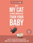 Why My Cat Is More Impressive Than Your Baby - Book