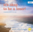 Unspirational 2021 Wall Calendar : it's okay to be a loser! - Book