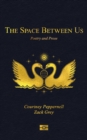 The Space Between Us : Poetry and Prose - Book