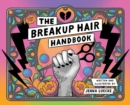 The Breakup Hair Handbook - Book