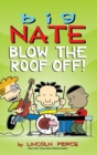 Big Nate: Blow the Roof Off! - Book