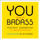 You Are a Badass 2022 Wall Calendar : Monthly Inspiration and Awesomeness - Book