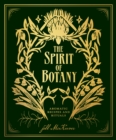 The Spirit of Botany : Aromatic Recipes and Rituals - eBook