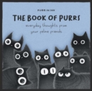 The Book of Purrs : Everyday Thoughts from Your Feline Friends - Book