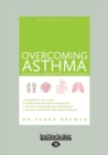 Overcoming Asthma : The Complete Complementary Health Program - Book