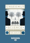 Unseemly Science : Being Volume Two of The Fall of The Gas-Lit Empire - Book