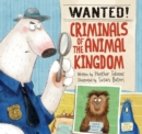 Wanted! Criminals Of The Animal Kingdom - Book