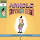 Arnold The Super-ish Hero - Book