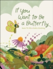 If You Want To Be A Butterfly - Book