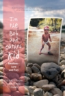 I'm the Bob and Cathy's Kid : Emotions - Love and Fury - Book