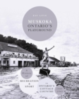Muskoka Ontario's Playground : A History of Recreation and Sport in Ontario's Cottage Country 1860-1945 - Book