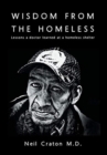 Wisdom From the Homeless : Lessons a Doctor Learned at a Homeless Shelter - Book