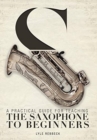 A Practical Guide for Teaching the Saxophone to Beginners - Book