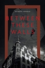Between These Walls - Book