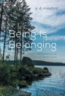Being Is Belonging : A Notebook of Lyrical Reflections - Book