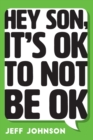 Hey Son, It's Ok To Not Be Ok - Book
