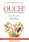 OUCH! The Pain of Modern Civilization : Why We Get Chronic Disease & Discover the 4D's to Defeat Chronic Disease - Book