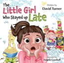 The Little Girl Who Stayed up Late - Book