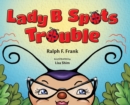 Lady B Spots Trouble - Book