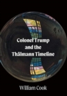 Colonel Trump and the Thalmann Timeline - Book