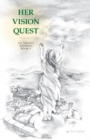 Her Vision Quest : An Ascent Aspiring - Book