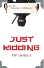 Just Kidding : I'm Serious - Book