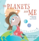 The Planets and Me : Astrology for the Wild Child - Book