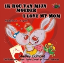 Ik hou van mijn moeder I Love My Mom - eBook