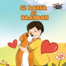 Si Boxer at Brandon : Boxer and Brandon (Tagalog Edition) - Book