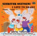 Szeretek Osztozni I Love to Share : Hungarian English Bilingual Edition - Book