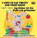 I Love to Eat Fruits and Vegetables : English Swedish Bilingual Edition - Book