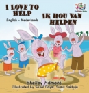 I Love to Help : English Dutch Bilingual Children's Books - Book