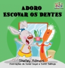 I Love to Brush My Teeth (Portuguese language children's book) : Brazilian Portuguese - Book