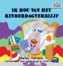 I Love to Go to Daycare (Dutch Children's Book) : Dutch Book for Kids - Book