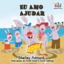 Eu Amo Ajudar : I Love to Help- Brazilian Portuguese Book for Kids - Book