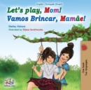 Let's play, Mom! : English Portuguese (Brazil) Bilingual Book - Book